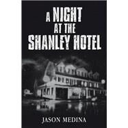 A Night at the Shanley Hotel by Medina, Jason, 9781796065596