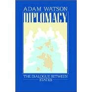 Diplomacy: The Dialogue Between States by Watson,Adam, 9780415065597