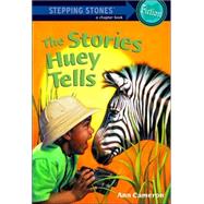 The Stories Huey Tells by Cameron, Ann; Smith, Roberta, 9780679885597