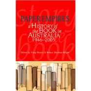 Paper Empires A History of the Book in Australia 1946-2005 by Munro, Craig, 9780702235597