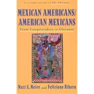 Mexican Americans/American Mexicans From Conquistadors to Chicanos by Meier, Matt S.; Ribera, Feliciano, 9780809015597
