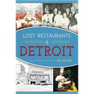 Lost Restaurants of Detroit by Vachon, Paul, 9781467135597
