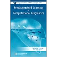 Semisupervised Learning for Computational Linguistics by Abney; Steven, 9781584885597