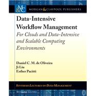 Data-intensive Workflow Management by De Oliveira, Daniel C. M.; Liu, Ji; Pacitti, Esther; Jagadish, H. V., 9781681735597