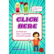 Click Here (to find out how i survived seventh grade) by Vega, Denise, 9780316985598