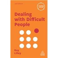 Dealing With Difficult People by Lilley, Roy, 9780749475598
