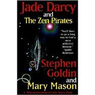Jade Darcy and the Zen Pirates by Goldin, Stephen, 9780759205598