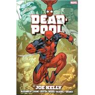 Deadpool by Joe Kelly Omnibus by Kelly, Joe; Felder, James; Lee, Stan; McGuinness, Ed; Lopresti, Aaron; Chang, Bernard; Denton, Shannon; Woods, Pete, 9780785185598