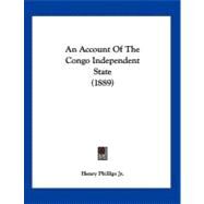 An Account of the Congo Independent State by Phillips, Henry, Jr., 9781120145598