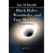 Black Holes, Wormholes and Time Machines, Second Edition by Al-Khalili; Jim, 9781439885598