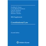 Constitutional Law 2016 Supplement by Stone, Geoffrey R.; Seidman, Louis Michael; Sunstein, Cass R.; Tushnet, Mark V., 9781454875598