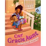 Our Gracie Aunt by Jacqueline Woodson, 9798217175598