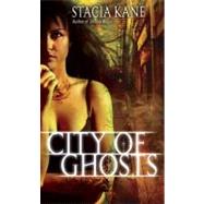 City of Ghosts by Kane, Stacia, 9780345515599
