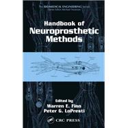 Handbook of Neuroprosthetic Methods by Finn, Warren E.; Lopresti, Peter G., 9780367395599