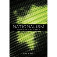 Nationalism Theories and Cases by Harris, Erika, 9780748615599