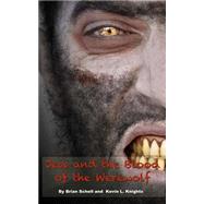 Jess and the Blood of the Werewolf by Schell, Brian; Knights, Kevin L., 9781500155599