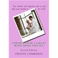 Formula for a Great Body, Mind, and Sex by Lombardi, Oreste, 9781502515599