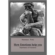 How Emotions Help You by Ford, Harrison, 9781505655599
