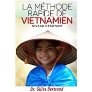 La Methode Rapide De Vietnamien by Bertrand, Gilles, 9781507635599