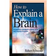 How to Explain a Brain by Sylwester, Robert, 9781632205599