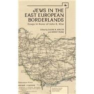 Jews in the East European Borderlands by Avrutin, Eugene M.; Murav, Harriet, 9781936235599
