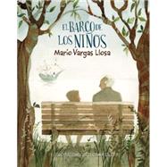 El barco de los nios / The Children's Ship by Vargas Llosa, Mario, 9786071135599