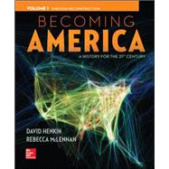 Becoming America, Volume I by Henkin, David M.; McLennan, Rebecca M., 9780077275600