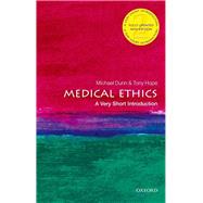Medical Ethics: A Very Short Introduction by Hope, Tony; Dunn, Michael, 9780198815600