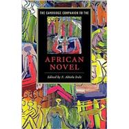 The Cambridge Companion to the African Novel by F. Abiola Irele, 9780521855600