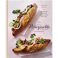 The Honeysuckle Cookbook 100 Healthy, Feel-Good Recipes to Live Deliciously by Lewis, Dzung, 9780593135600
