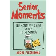 Senior Moments by Fitzsimons, Angus, 9780733645600