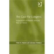 The Case for Congress: Separation of Powers and the War on Terror by Hansen,Victor M., 9780754675600