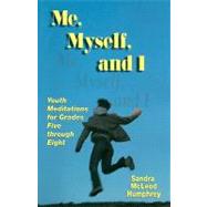 Me, Myself, and I : Youth Meditations for Grades 5-8 by HUMPHREY SANDRA MCLEOD, 9780788025600