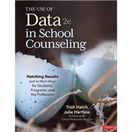 The Use of Data in School Counseling by Trish Hatch; Julie Hartline, 9781071825600