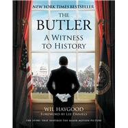 The Butler A Witness to History by Haygood, Wil; Daniels, Lee, 9781501195600
