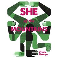 She of the Mountains by Shraya, Vivek, 9781551525600