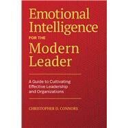 Emotional Intelligence for the Modern Leader by Connors, Christopher D., 9781646115600