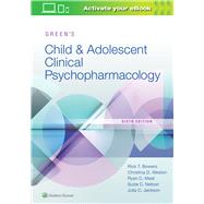 Green's Child and Adolescent Clinical Psychopharmacology by Bowers, Rick; Jackson, Julia; Weston, Christina, 9781975105600