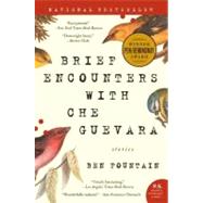 Brief Encounters with Che Guevara: Stories by Fountain, Ben, 9780060885601