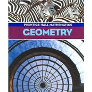 Geometry: Prentice Hall Mathematics by Bass, Laurie E.; Bellman, Allan; Bragg, Sadie Chavis; Charles, Randall I.; Davison, David M.; Handlin, William G.; Johnson, Art, 9780130625601