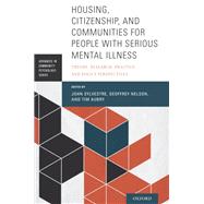 Housing, Citizenship, and Communities for People with Serious Mental Illness Theory, Research, Practice, and Policy Perspectives by Sylvestre, John; Nelson, Geoffrey; Aubry, Tim, 9780190265601