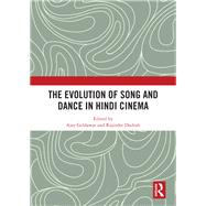 The Evolution of Song and Dance in Hindi Cinema by Gehlawat, Ajay; Dudrah, Rajinder, 9780367335601