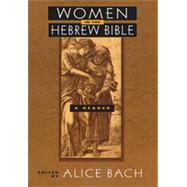 Women in the Hebrew Bible: A Reader by Bach,Alice;Bach,Alice, 9780415915601