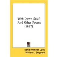'Weh down Souf : And Other Poems (1897) by Davis, Daniel Webster; Sheppard, William L.; Geary, Elizabeth, 9780548675601