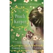 The Peach Keeper A Novel by Allen, Sarah Addison, 9780553385601