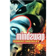Mindswap by Sheckley, Robert, 9780765315601