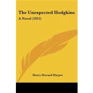 Unexpected Hodgkins : A Novel (1915) by Harper, Henry Howard, 9781104405601