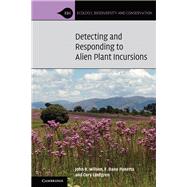 Detecting and Responding to Alien Plant Incursions by Wilson, John R.; Panetta, F. Dane; Lindren, Cory, 9781107095601
