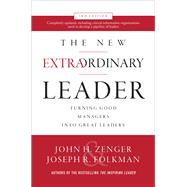 The New Extraordinary Leader, 3rd Edition: Turning Good Managers into Great Leaders by Zenger, John; Folkman, Joseph, 9781260455601