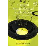 Critical Musicological Reflections: Essays in Honour of Derek B. Scott by Hawkins,Stan;Hawkins,Stan, 9781409425601